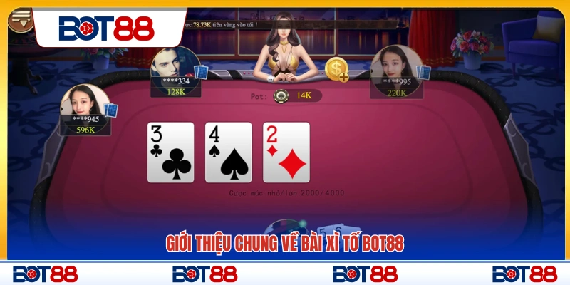 Vài nét về game xì tố trực tuyến tại Bot88