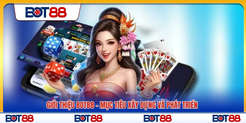 Giới thiệu Bot88 và định hướng phát triển trong tương lai