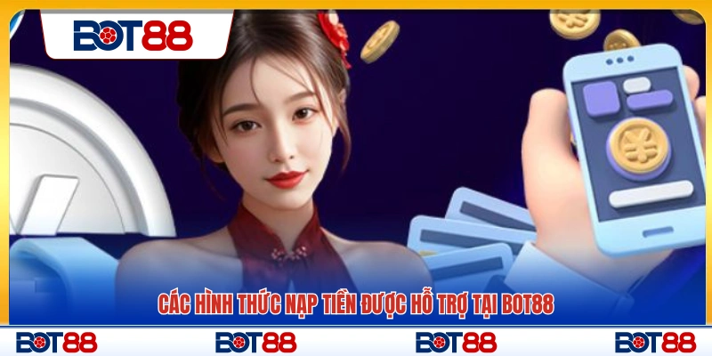 Phương thức nạp tiền Bot88 đang áp dụng