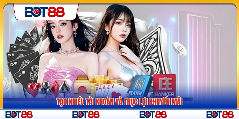 Hành vi tạo nhiều tài khoản để lợi dụng ưu đãi